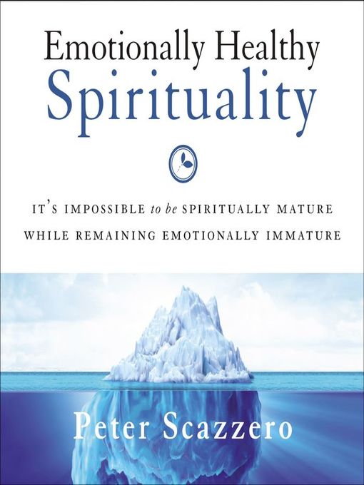 Title details for Emotionally Healthy Spirituality by Peter Scazzero - Available